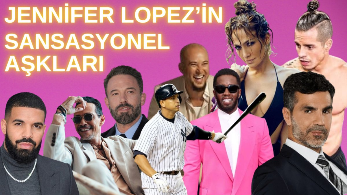 Jennifer Lopez'in sansasyonel aşkları