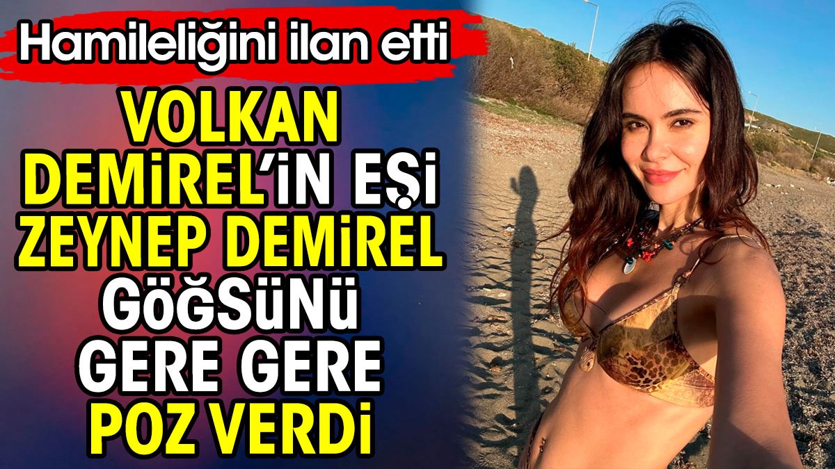 Hamileliğini ilan etti. Volkan Demirel'in eşi Zeynep Demirel göğsünü gere gere poz verdi