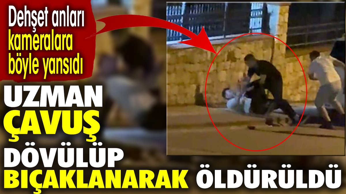 Denizli'de uzman çavuş dövülüp bıçaklanarak öldürüldü. Dehşet anları kameralara böyle yansıdı