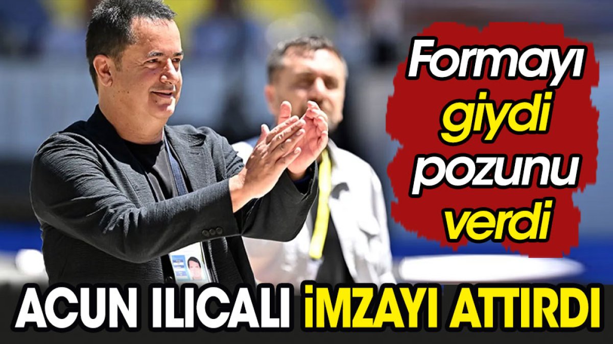 Acun Ilıcalı imzayı attırdı. Formayı giydi pozunu verdi