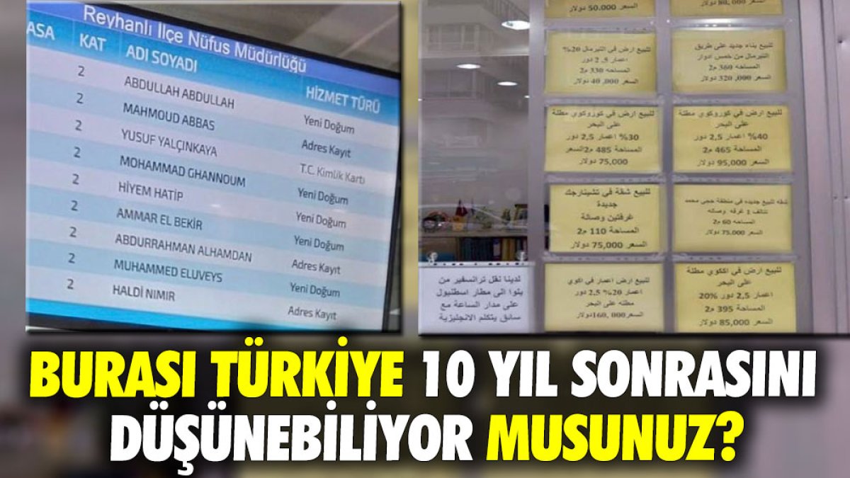 Burası Türkiye 10 yıl sonrasını düşünebiliyor musunuz?