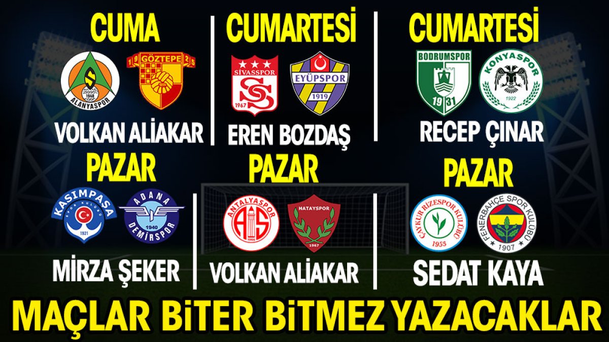 Süper Lig'de 3. hafta heyecanı Yeniçağ'da! Maçlar biter bitmez yazacaklar