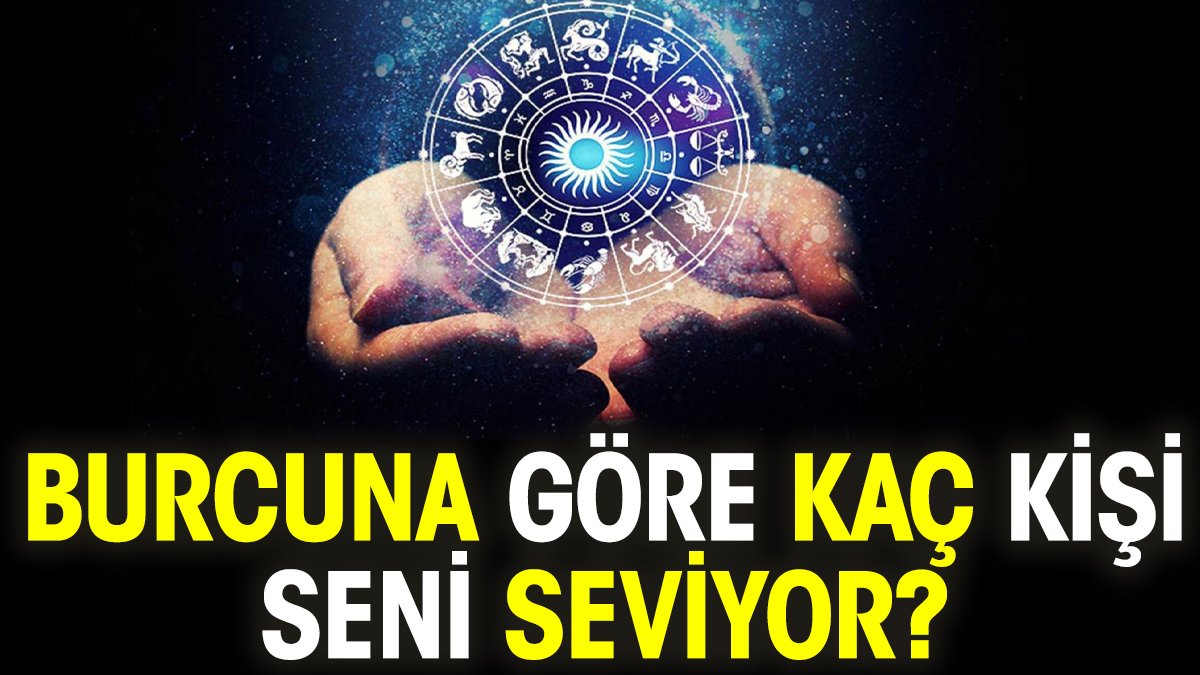 Burcuna göre kaç kişi seni seviyor?