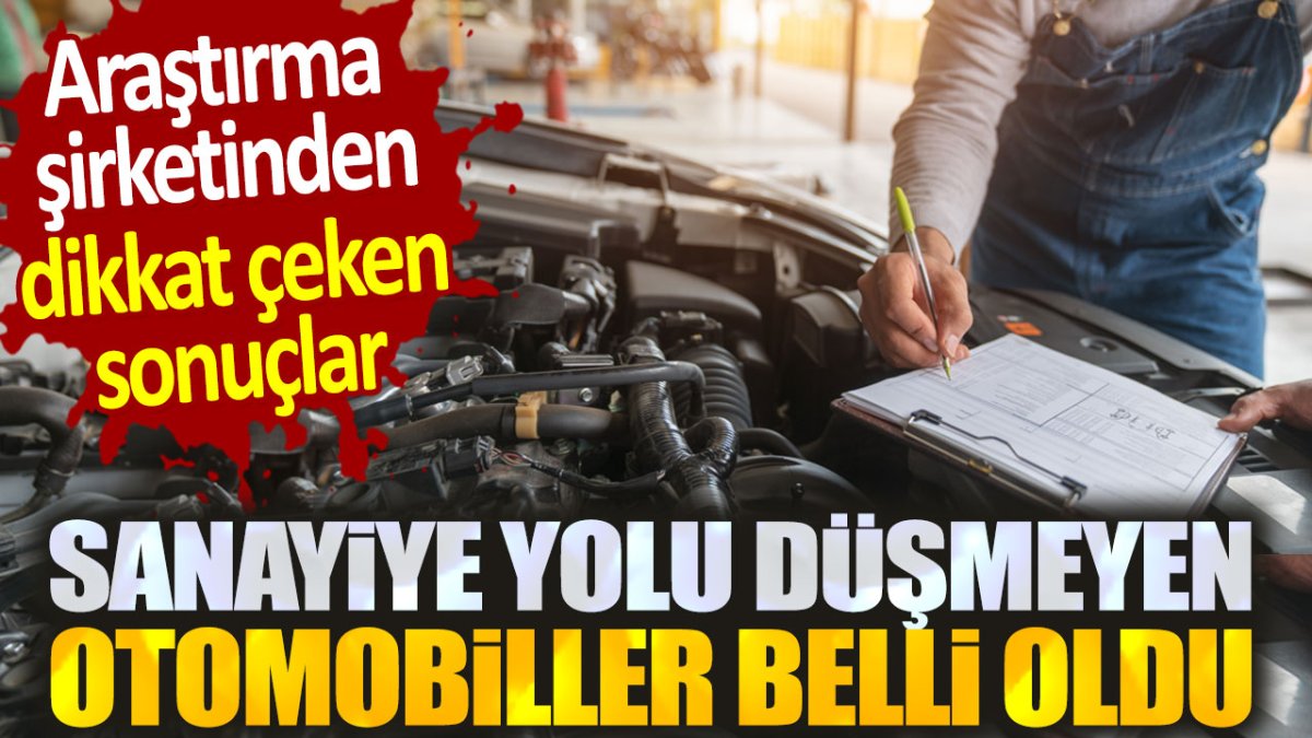 Araştırma şirketi açıkladı. Sanayiye yolu düşmeyen otomobiller belli oldu