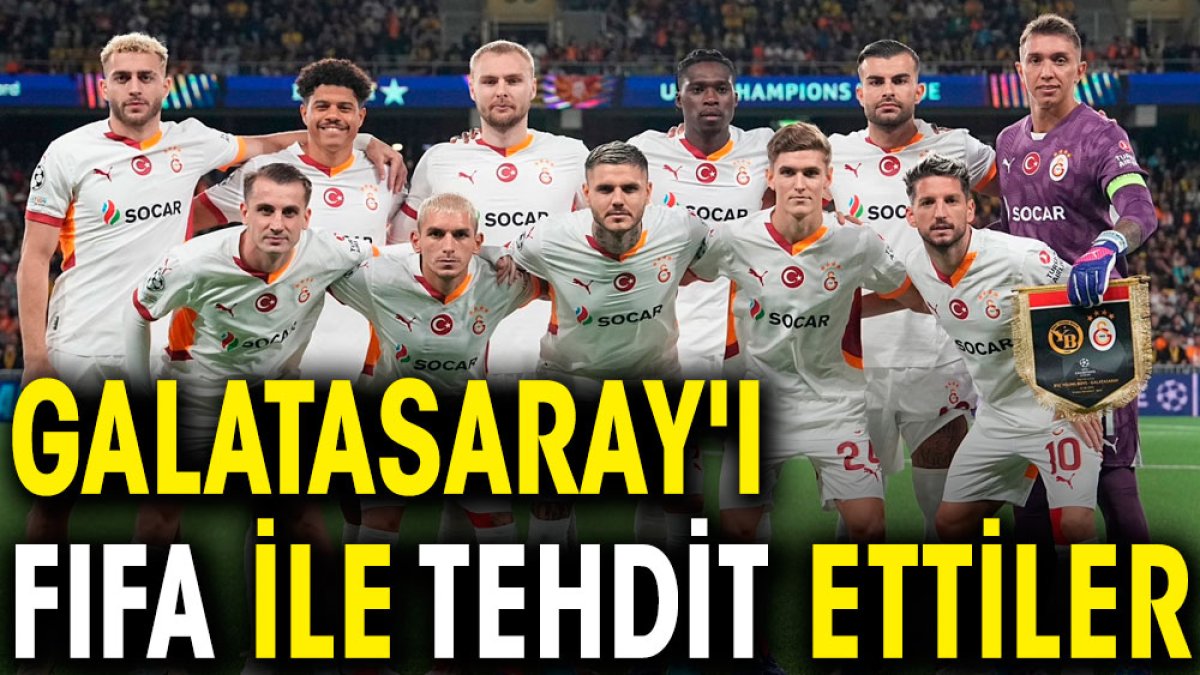 Galatasaray'ı FIFA ile tehdit ettiler