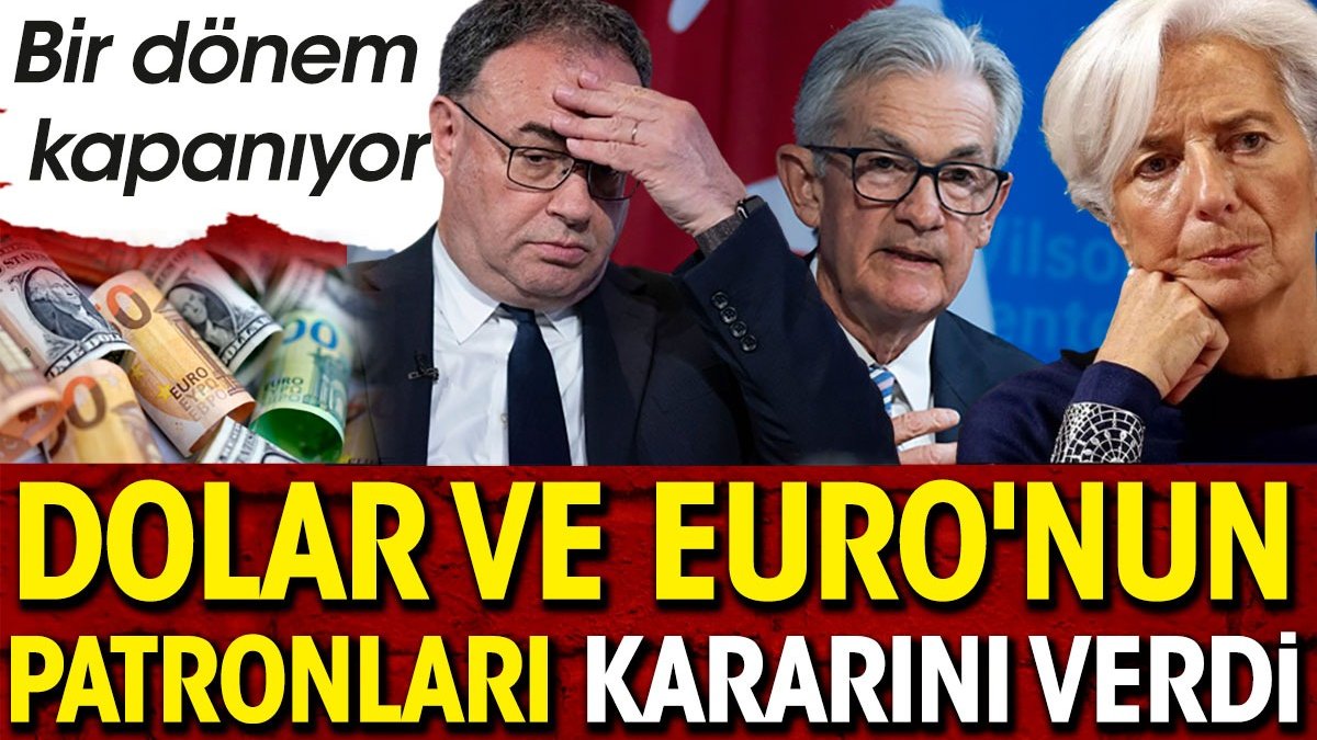 Dolar ve Euro'nun patronları kararını verdi. Bir dönem kapanıyor