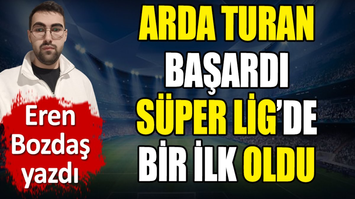 Arda Turan başardı Süper Lig'de bir ilk oldu