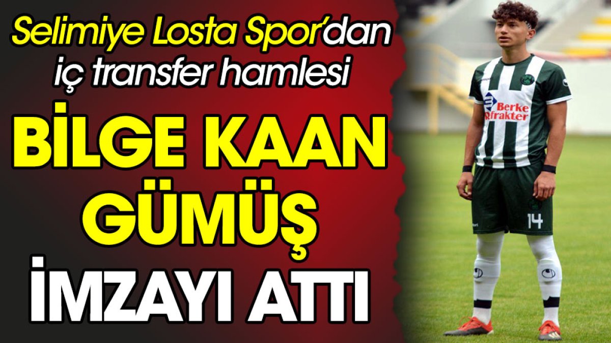 Selimiye Losta Spor'dan iç transfer hamlesi. Bilge Kaan Gümüş imzayı attı