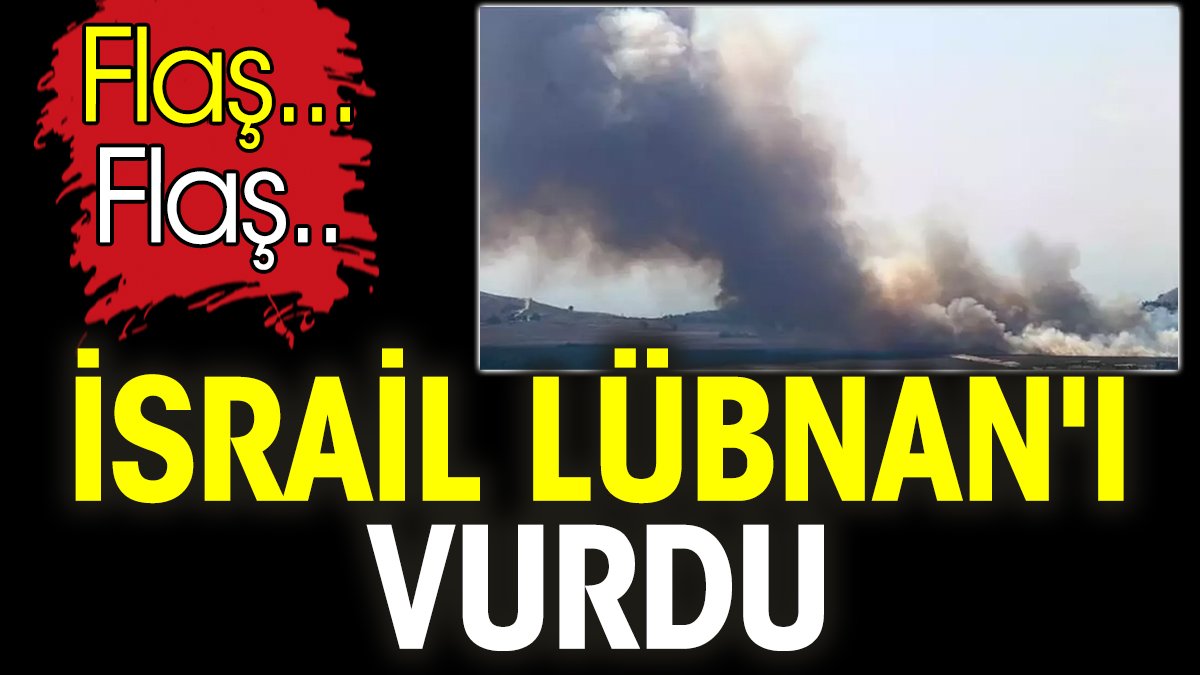 İsrail Lübnan'ı vurdu