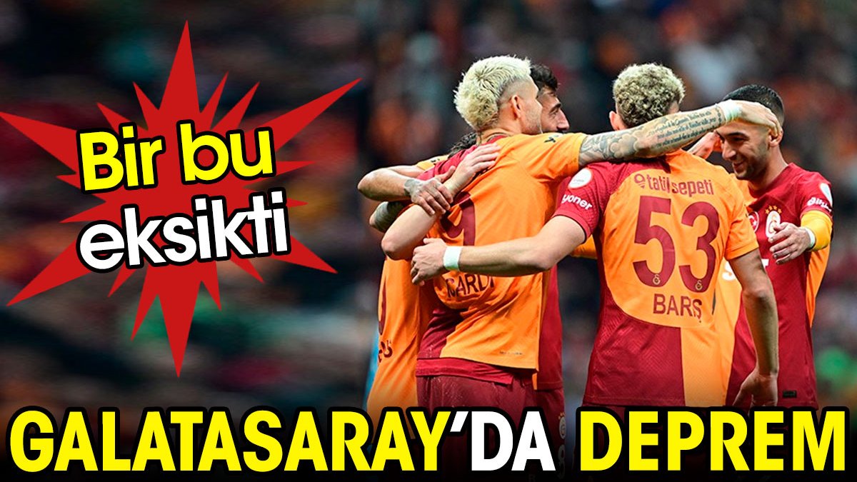 Galatasaray'da deprem. Bir bu eksikti