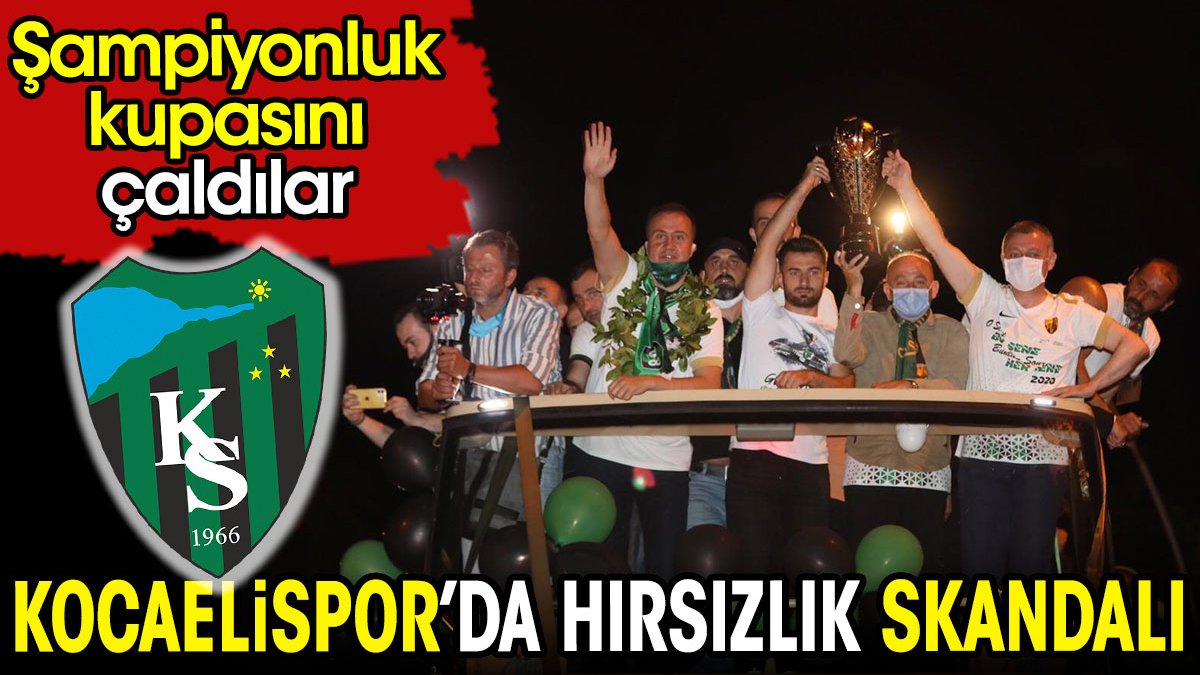 Kocaelispor'da hırsızlık skandalı. Şampiyonluk kupasını çaldılar