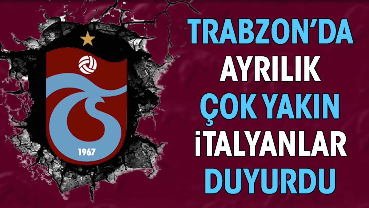 Trabzon'da bir ayrılık daha. İtalyanlar duyurdu