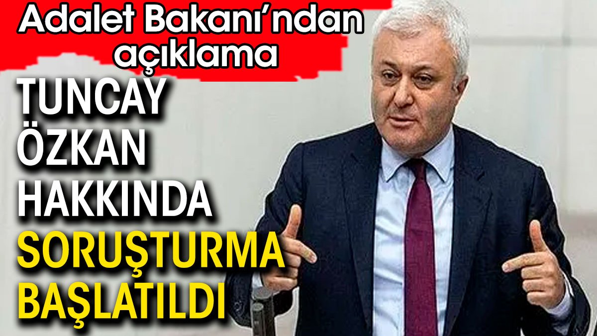 CHP'li Tuncay Özkan hakkında soruşturma başlatıldı