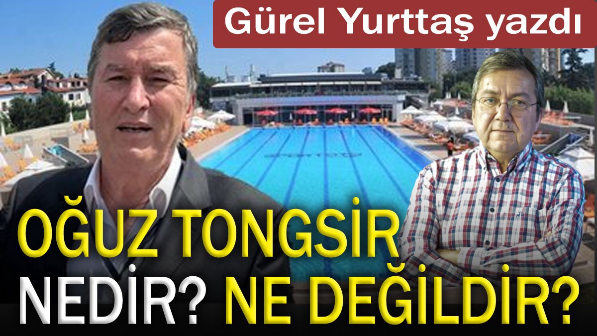 Oğuz Tongsir nedir ne değildir?