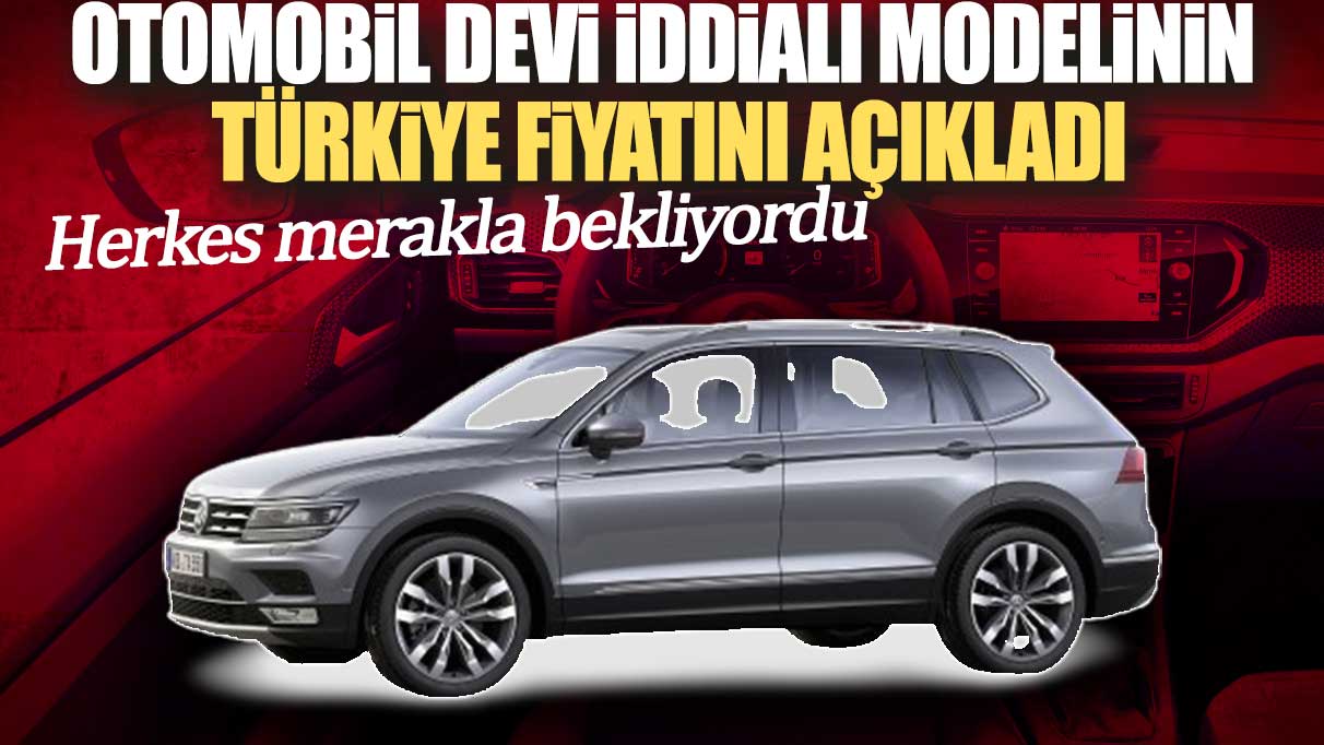 Otomotiv devi iddialı modelinin fiyatını açıkladı! Herkes merakla bekliyordu