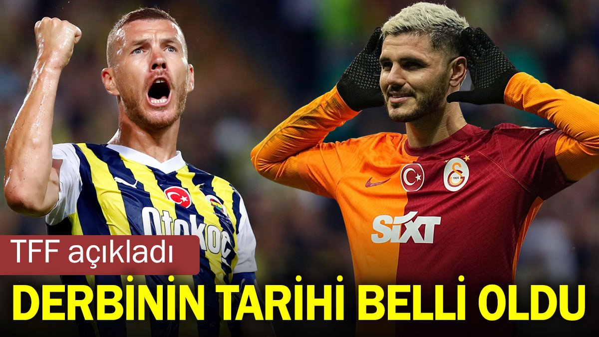 Fenerbahçe Galatasaray derbisinin tarihi açıklandı