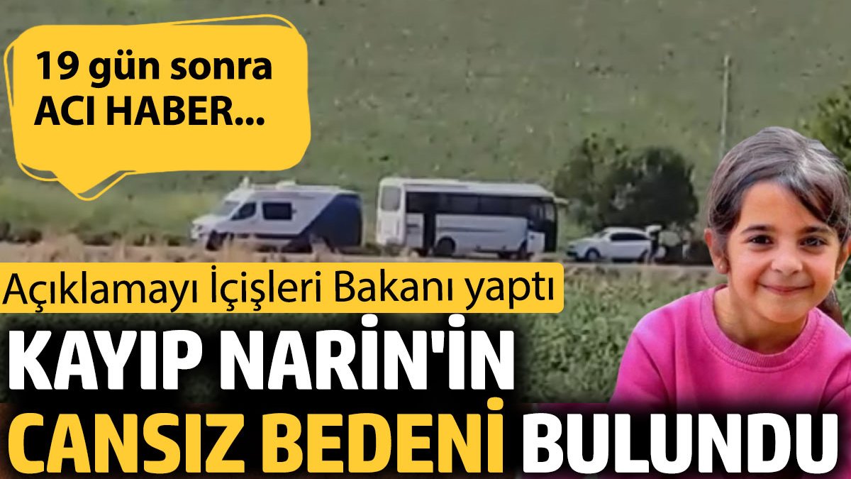 Kayıp Narin'in cansız bedeni bulundu