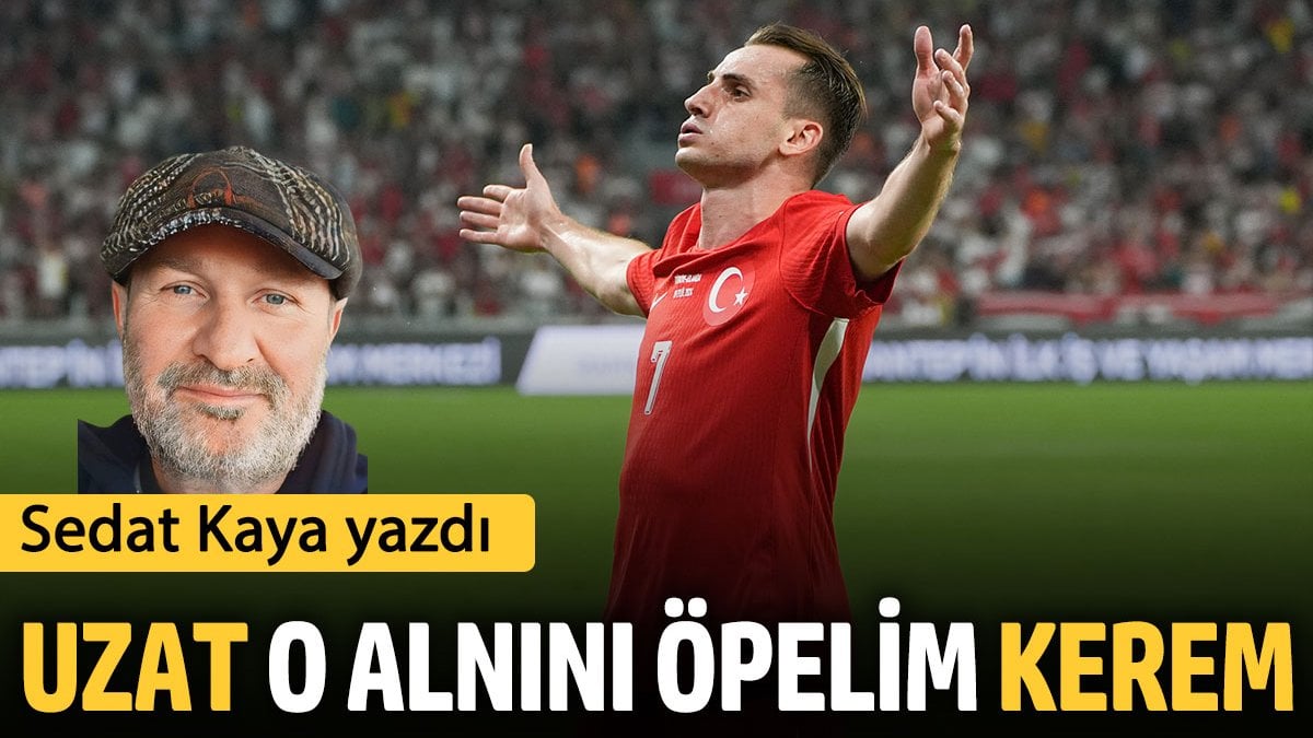 Uzat o alnını öpelim Kerem