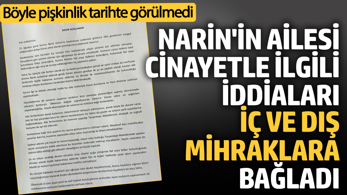 Narin’in ailesi cinayetle ilgili iddiaları iç ve dış mihraklara bağladı! Böyle pişkinlik tarihte görülmedi