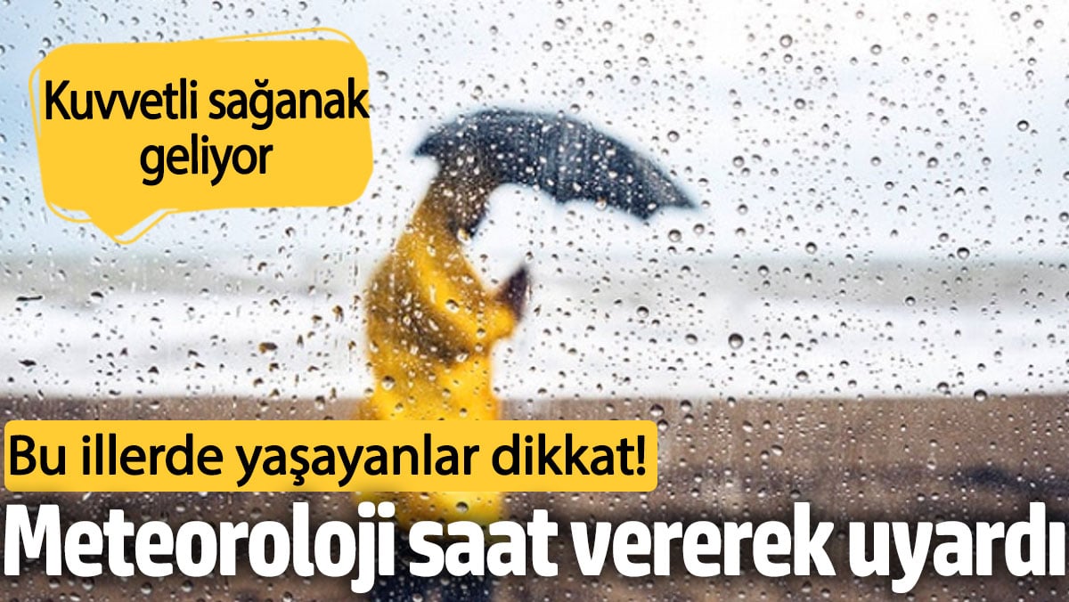 Meteoroloji saat vererek uyardı! Bu illerde yaşayanlar dikkat (16 Eylül 2024 hava durumu)