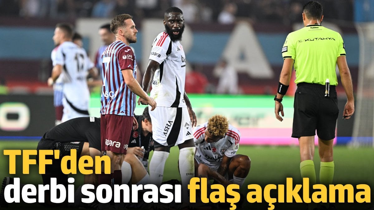 TFF'den Trabzonspor - Beşiktaş maçı sonrası flaş açıklama