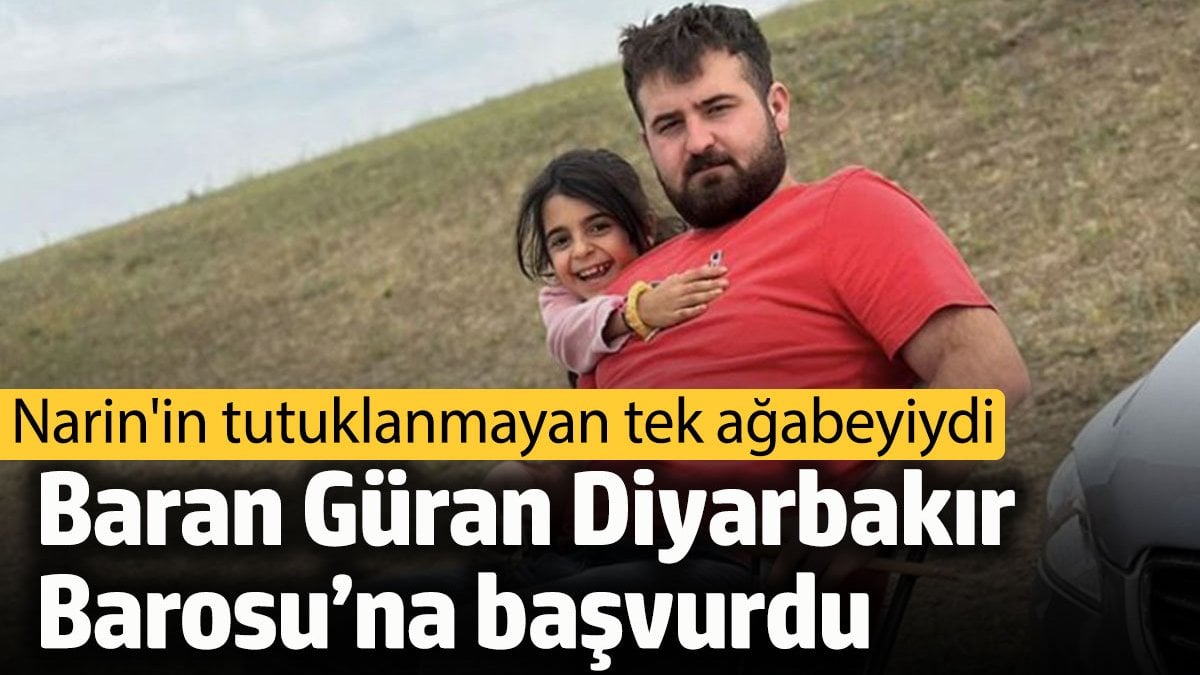 Narin'in tutuklanmayan tek ağabeyiydi. Baran Güran Diyarbakır Barosu’na başvurdu