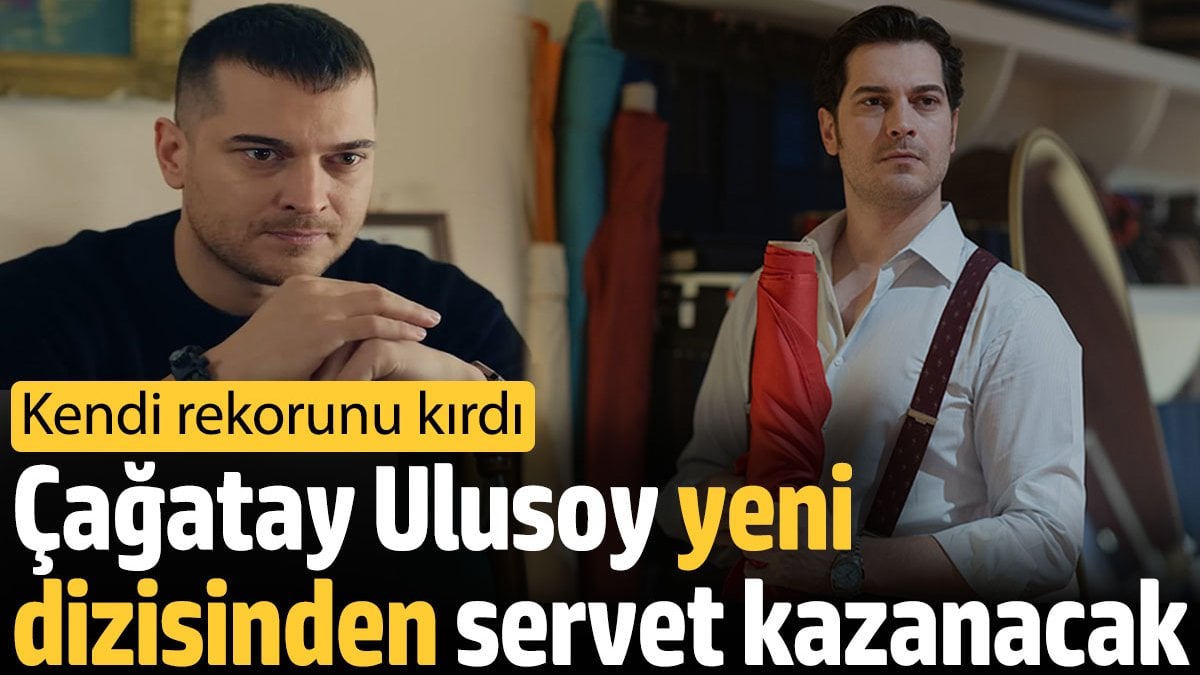 Çağatay Ulusoy Eşref Rüya dizisi ile ekranlara geri dönüyor. Bölüm başı 3,5 milyon TL kazanacak