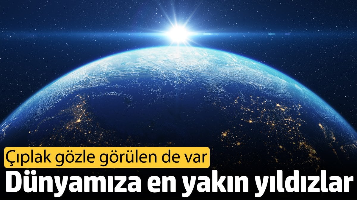 Dünyamıza en yakın yıldızlar