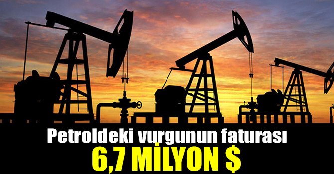 Petrol hırsızlığının faturası 6,7 milyon $