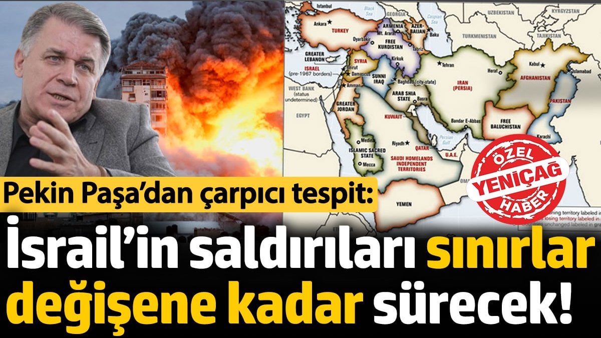 İsmail Hakkı Pekin Paşa’dan çarpıcı tespit: İsrail’in saldırıları sınırlar değişene kadar sürecek!