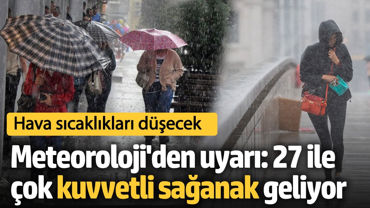 Meteoroloji'den uyarı: 27 ile çok kuvvetli sağanak geliyor! Hava sıcaklıkları düşecek (13 Ekim 2024 hava durumu)