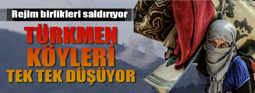 Türkmenlerin köyleri tek tek düşüyor