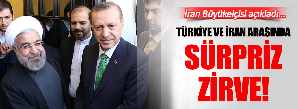 Türkiye ve İran arasında sürpriz zirve!