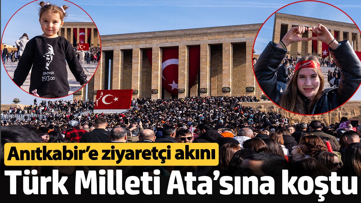 Türk Milleti Ata’sına koştu! Anıtkabir’e ziyaretçi akını