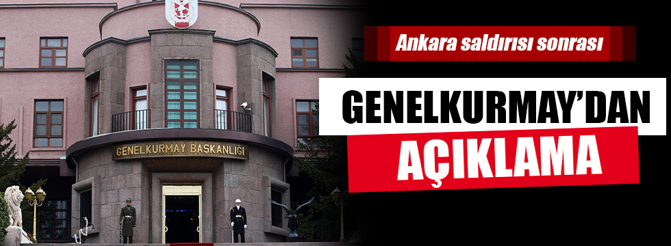 Genelkurmay'dan Ankara saldırısı açıklaması