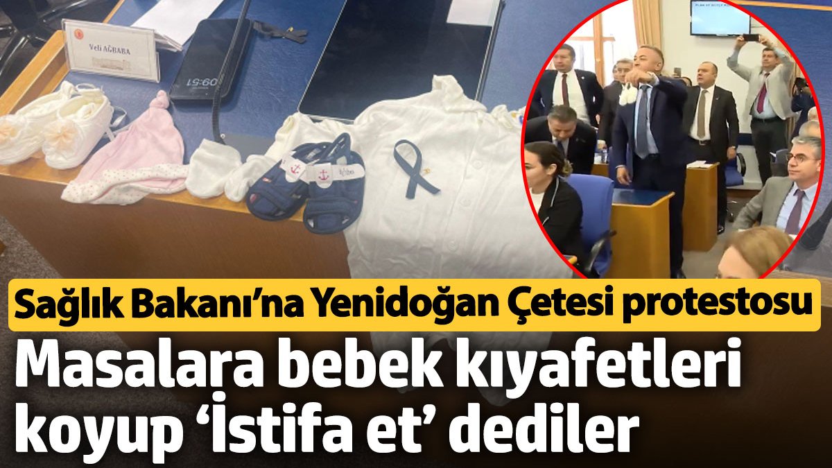 Sağlık Bakanı'na Yenidoğan Çetesi protestosu. Masalara bebek kıyafetleri koyup 'İstifa et' dediler