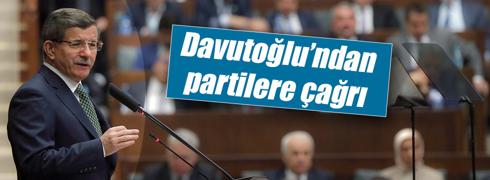 Davutoğlu'ndan siyasi partilere çağrı