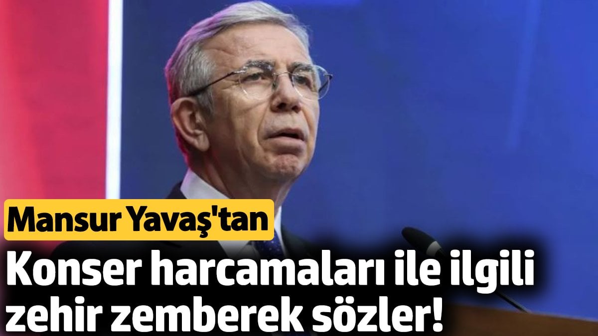 Mansur Yavaş'tan konser harcamaları ile ilgili zehir zemberek sözler!