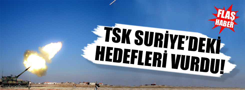 TSK Suriye'deki hedefleri vurdu!