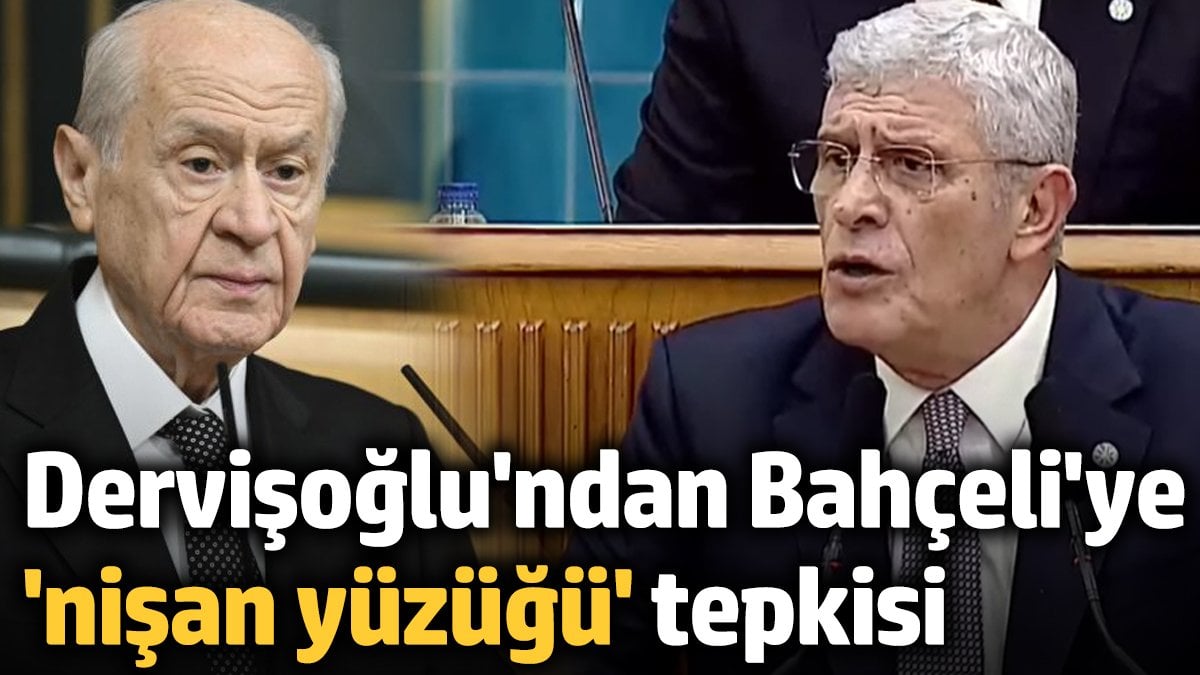 Müsavat  Dervişoğlu'ndan Bahçeli'ye 'nişan yüzüğü' tepkisi: Cüret ediyorlar