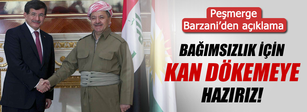 Peşmerge Barzani'den tehdit dolu bağımsızlık açıklaması