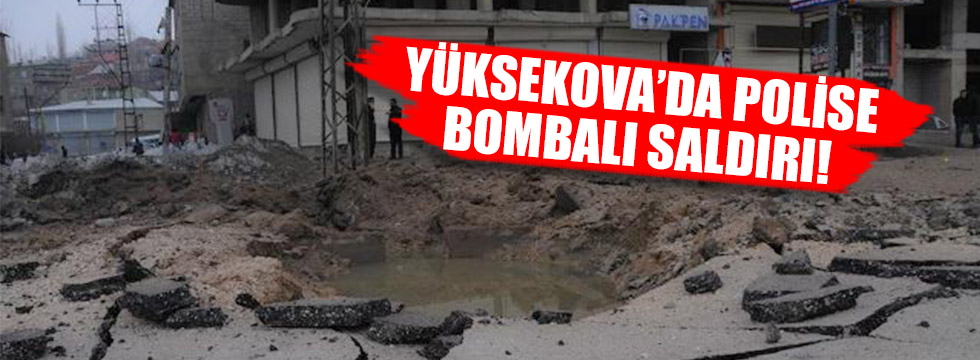 Yüksekova'da bombalı saldırı