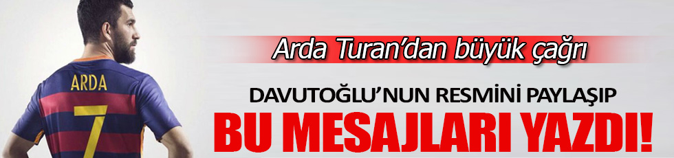 Arda Turan'dan dünya liderlerine çağrı