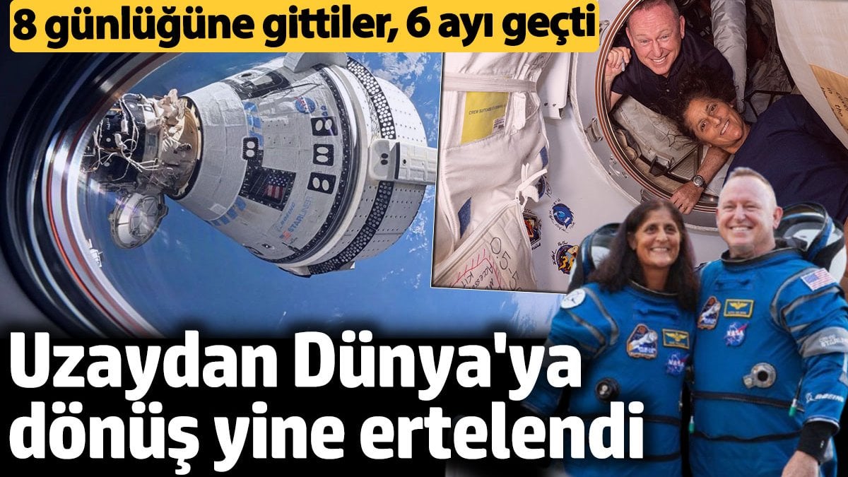 NASA astronotları uzayda mahsur! 8 günlüğüne gittiler 6 ay oldu: Dünya'ya dönüş yine ertelendi