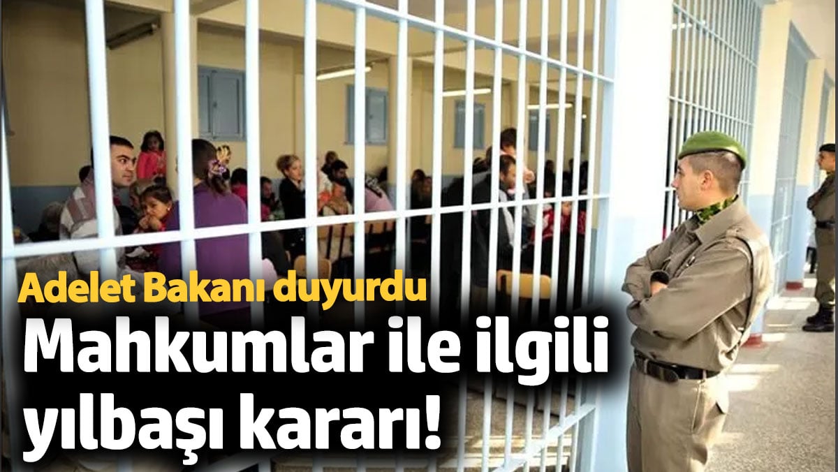 Adalet Bakanı Tunç açıkladı. Mahkumlara yılbaşı nedeniyle açık görüş imkanı