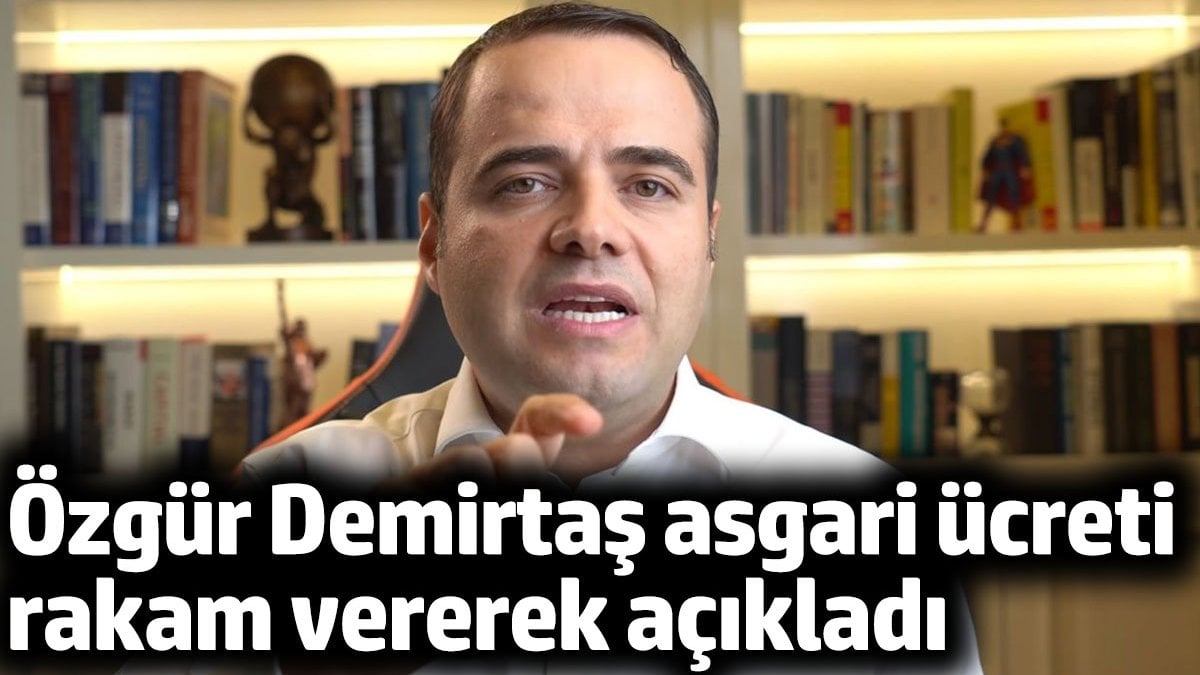 Özgür Demirtaş asgari ücreti rakam vererek açıkladı