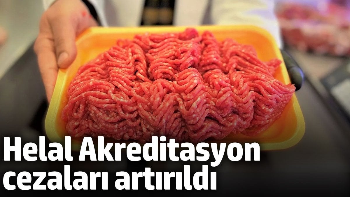 Helal Akreditasyon cezaları artırıldı! Karar Resmi Gazete'de