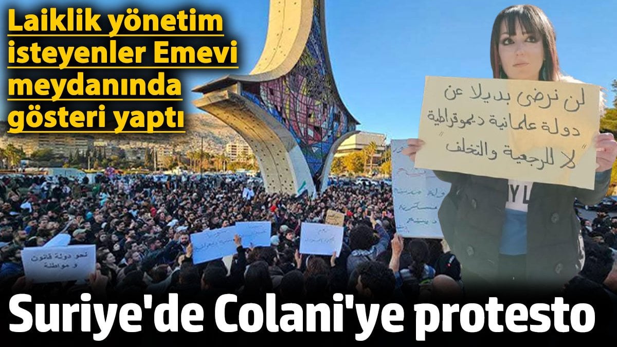 Suriye'de Colani'ye portesto! Laiklik yönetim isteyenler Emevi meydanında gösteri yaptı