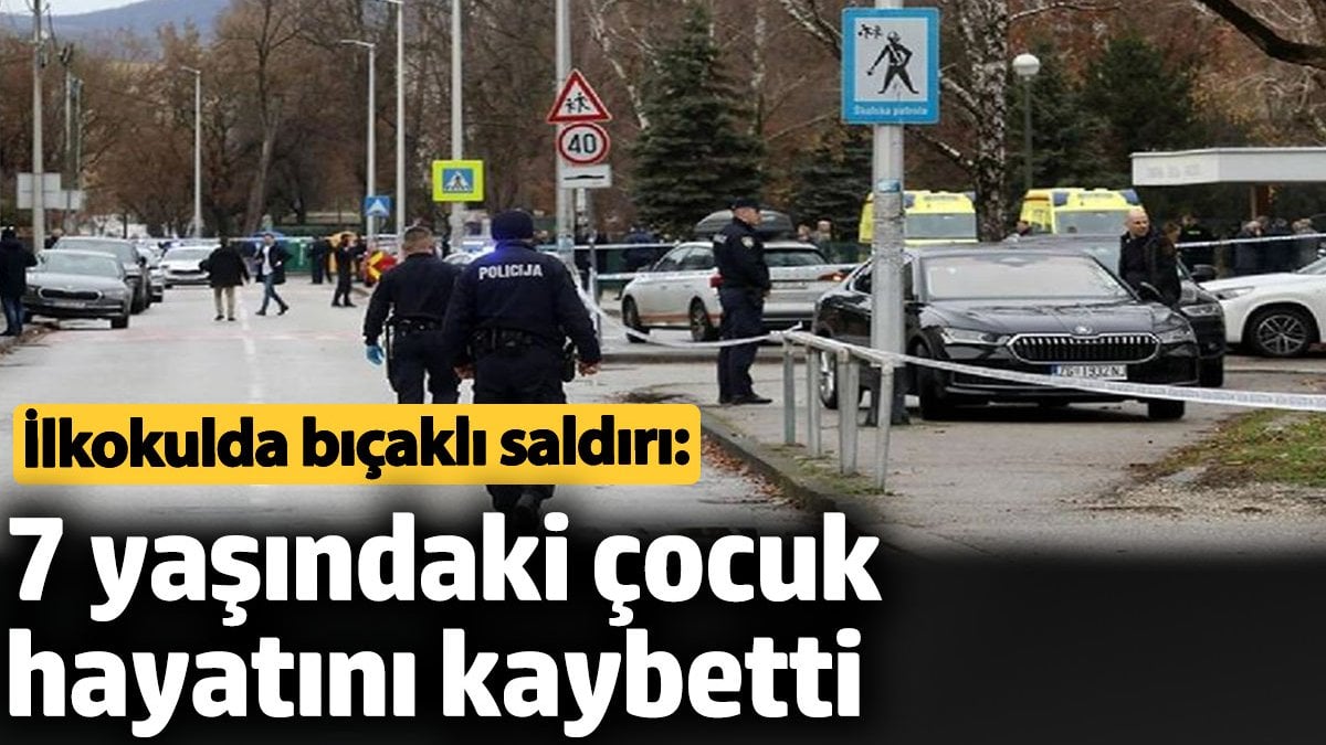 Hırvatistan'da ilkokulda bıçaklı saldırı: 7 yaşındaki çocuk hayatını kaybetti