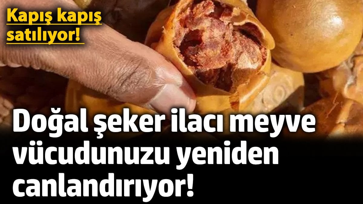 Kapış kapış satılıyor! Doğal şeker ilacı olan meyve, vücudunuzu yeniden canlandırıyor!